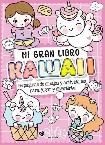 Mi Gran Libro Kawaii - Infantil Para Colorear Y Actividades