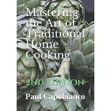 Libro Mastering The Art Of Traditional Home Cooking: Seco...