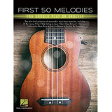 First 50 Melodies You Should Play On Ukulele
