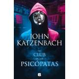 Club De Los Psicopatas, El - John Katzenbach