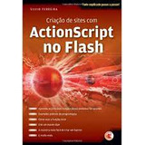 Livro Criaçao De Sites Com Actionscript No Flash - Silvio Ferreira [2010]