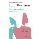 Libro Las Dos Amigas Por Toni Morrison - Premio Nobel Lit.