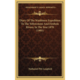Libro Diary Of The Washburn Expedition To The Yellowstone...