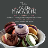 Les Petits Macarons: Colorful French Confections To Make At