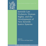 Libro Juvenile Law Violators, Human Rights, And The Devel...