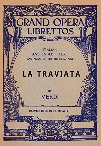 La Traviata Libretto, Italian And English Text And Music Of 