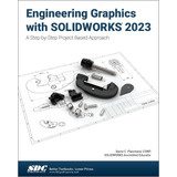 Libro: Engineering Graphics With Solidworks 2023: A Step-by-