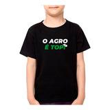 Camiseta Pecuaria Camisa Infantil O Agro É Top Unissex 