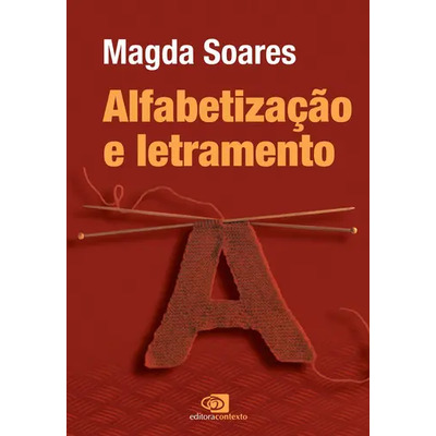 Alfabetização E Letramento - Nova Edição: Alfabetização E Letramento - Nova Edição, De Soares, Magda. Editora Contexto - Tec, Capa Mole, Edição 1 Em Português