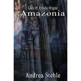 Libro Gods Of Arcadia Origins : Amazonia: Book 1 - Andrea...