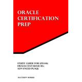 Study Guide For 1z0146 Oracle Database 11g Advanced Plsql (o