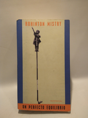 Un Perfecto Equilibrio Rohinton Mistry Mondadori