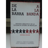 De La Barra A La Banda * Violencia Juvenil Medellin Colombia