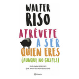 Libro Atrevete A Ser Quien Eres (aunque No Gustes)