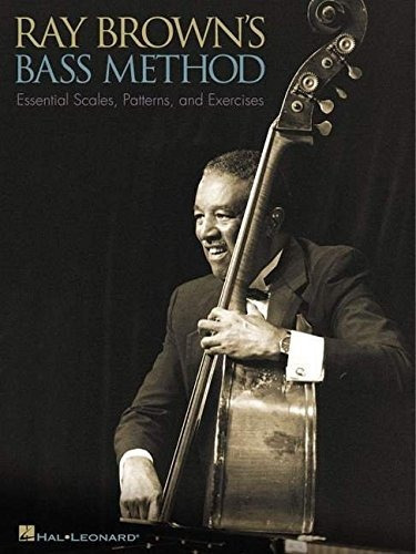 Ray Brown's Bass Method : Essential Scales, Patterns And Exercises, De Ray Brown. Editorial Hal Leonard Corporation, Tapa Blanda En Inglés