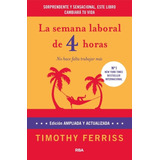 La Semana Laboral De 4 Horas_timothy Ferris Última Edición