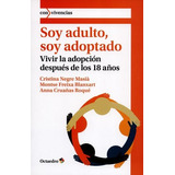 Libro Soy Adulto, Soy Adoptado. Vivir La Adopción Después D