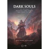 Dark Souls: Beyond The Grave Volume 2: Bloodborne   Dark Sou