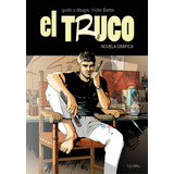 El Truco: Novela Grãâ¡fica, De Guiral, Antoni. Editorial Createspace, Tapa Blanda En Español