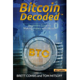 Bitcoin Decoded Bitcoin Beginners Guide To Mining And The St