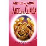 Libro Angeles Del Amor Angel De La Guarda De Prophet Elizabe