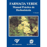 Farmacia Verde (manual Practico De Herboristeria) - Chier...