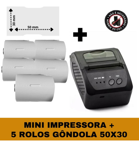 Mini Impressora Bluetooth + 5 Rolos Gôndolas 50x30 Brancas
