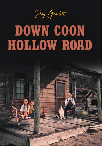 Down Coon Hollow Road, De Gradert, Joy. Editorial Covenant Books, Tapa Dura En Inglés