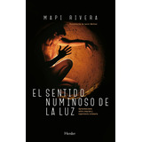 Sentido Numinoso De La Luz, El, De Mapi Rivera. Editorial Herder-homosapiens En Español