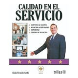 Calidad En El Servicio Al Cliente Atención A Huéspedes Concierte Centro De Negocios, De Hernandez Castillo, Claudia., Vol. 2. Editorial Trillas, Tapa Blanda, Edición 2a En Español, 2020