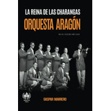Libro: La Reina De Las Charangas: Orquesta Aragón (música) (