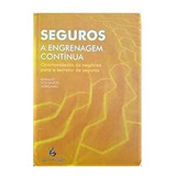 Livro Seguros A Engrenagem Contínua - Reinaldo Dos Santos Gomçalvez [2009]