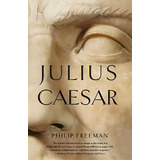 Julius Caesar, De Freeman, Philip. Editorial Simon And Schu Usa En Inglés