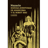 Nuevas Aventuras De Anarcoma Y El Robot Xm2, De Luque Vera, Nazario. Editorial Laertes Editorial, S.l., Tapa Blanda En Español
