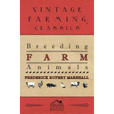 Breeding Farm Animals, De Frederick Rupert Marshall. Editorial Read Books, Tapa Blanda En Inglés