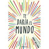 Te Daria El Mundo -best Young Adult- -best Seller-