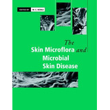 Libro The Skin Microflora And Microbial Skin Disease - W....