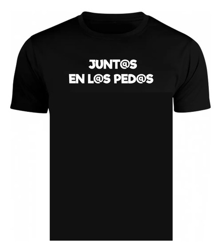 Playera Juntos En Las Pedas Amigos Frases Memes Sarcasmo
