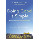 Doing Good Is Simple - Chris Marlow