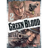 Green Blood: Green Blood, De Masasumi Kakizaki. Serie Green Blood, Vol. 2. Editorial Panini, Tapa Blanda, Edición 1.0 En Español, 2023