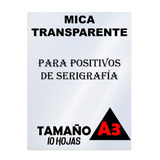 Micas Transparentes Para Positivos Serigrafia A3/10 Hojas
