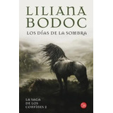 Los Dias De La Sombra, De Liliana Bodoc., Vol. N/a. Editorial Punto De Lectura, Tapa Blanda En Español, 2011