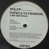 Supafly Vs. Fishbowl - Let's Get Down Vinil 12 Mix Single