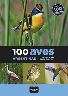 * 100 Aves Argentinas * Tito Narosky