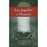 Los Papeles De Dionisio, De José Luis Díaz-granados. Editorial Codice Producciones Limitada, Tapa Blanda, Edición 2015 En Español