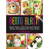 Bento Blast! : More Than 150 Cute And Clever Bento Box Meals For Your Kids, De Li Ming Lee. Editorial Skyhorse Publishing, Tapa Blanda En Inglés