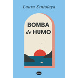 Libro: Bomba De Humo. Santolaya, Laura. Suma De Letras