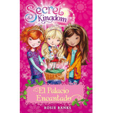 Secret Kingdom 1 - Palacio Encantado - Rosie Banks