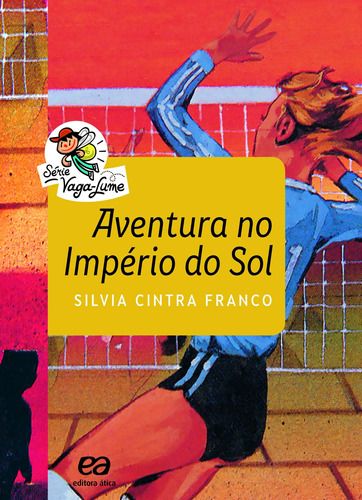 Aventura No Império Do Sol, De Franco, Silvia Cintra. Série Vaga-lume Editora Somos Sistema De Ensino, Capa Mole Em Português, 2016