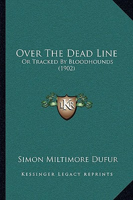 Libro Over The Dead Line: Or Tracked By Bloodhounds (1902...